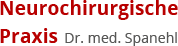 Neurochirurgische Praxis
